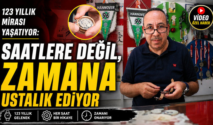 123 Yıllık Mirası Yaşatıyor: Saatlere Değil, Zamana Ustalık Ediyor