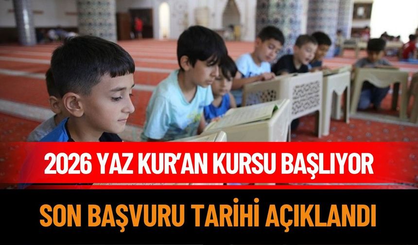2026 Yaz Kur’an Kursları İçin Geri Sayım Başladı