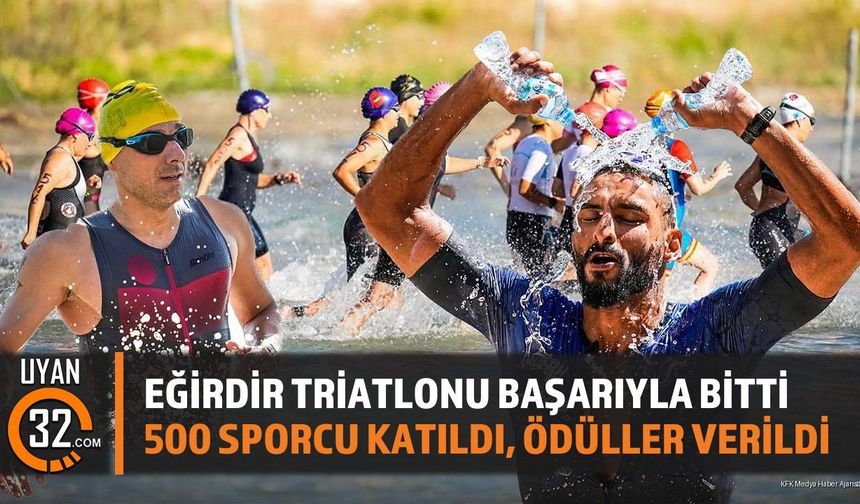 25. Eğirdir Triatlonu Sona Erdi: 500 Sporcu Yarıştı