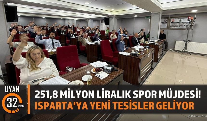 251,8 Milyon Liralık Spor Müjdesi! Isparta'ya Yeni Tesisler Geliyor