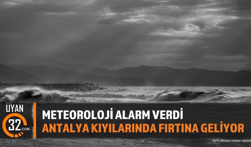 Antalya Kaş-Finike Denizlerinde Fırtına Uyarısı