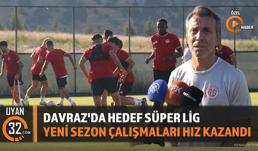 Antalyaspor Davraz Kampına Başladı: Hedef Süper Lig'e Dönüş