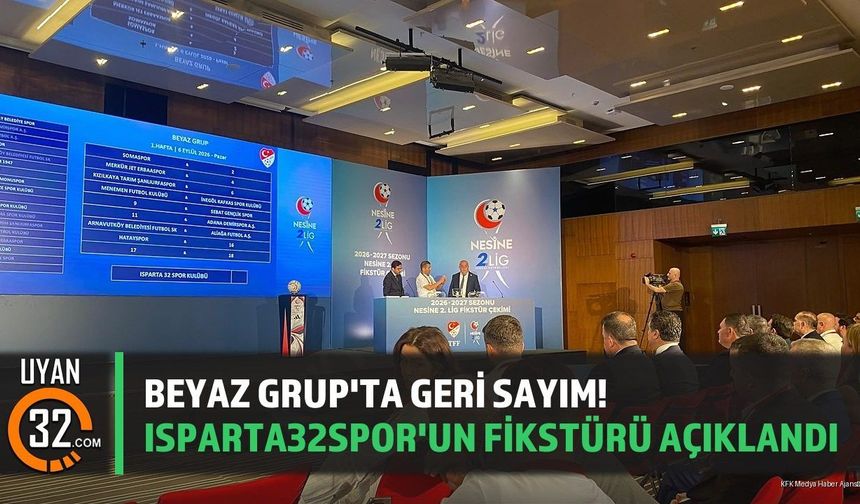 Beyaz Grup'ta Geri Sayım! Isparta32spor'un Fikstürü Açıklandı