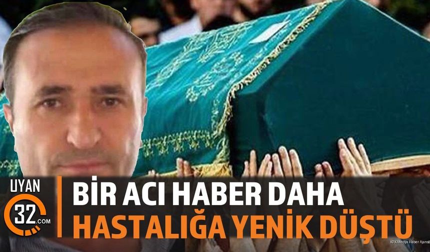 Tedavi Görüyordu Hastalığa Yenik Düştü