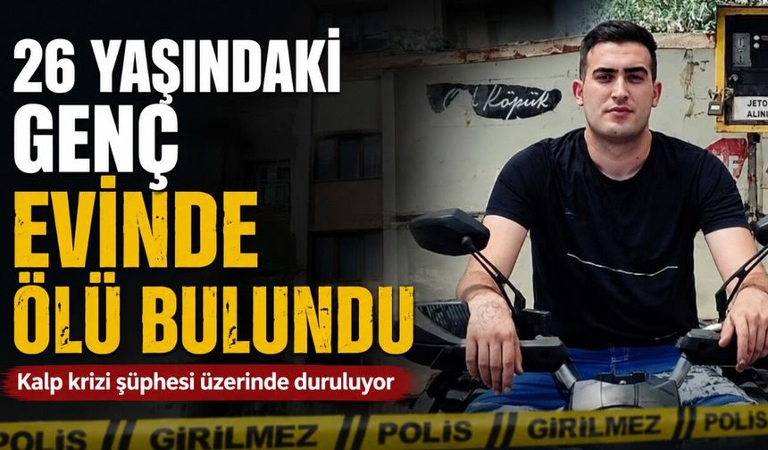 Burdur'da 26 Yaşındaki Genç Evinde Hayatını Kaybetti