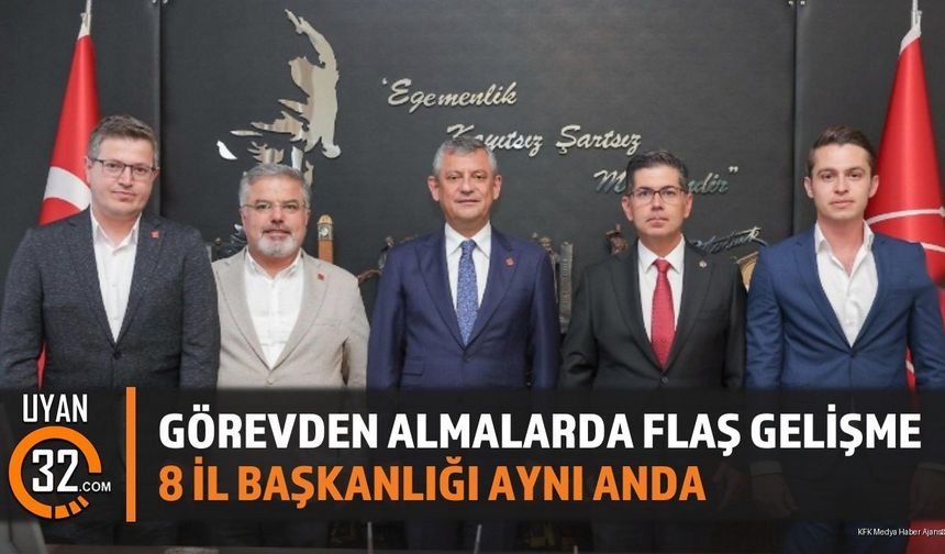 CHP'de Isparta ve 7 İl Başkanlığı'nda Görevden Alma Kararı