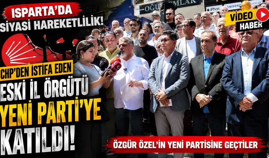 CHP'den İstifa Eden Eski İl Örgütü Yeni Parti'ye Katıldı