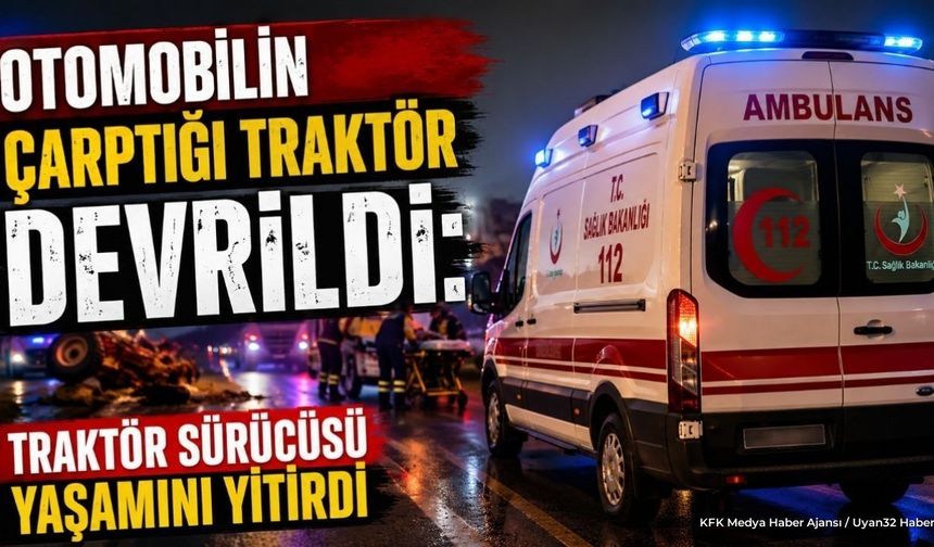 Dinar'da Feci Trafik Kazası: Traktör Sürücüsü Yaşamını Yitirdi