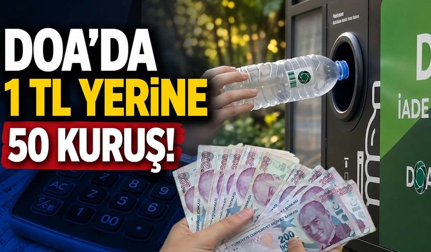 DOA sisteminde bu şekilde iade yapanlar 1 TL yerine 50 kuruş alacak