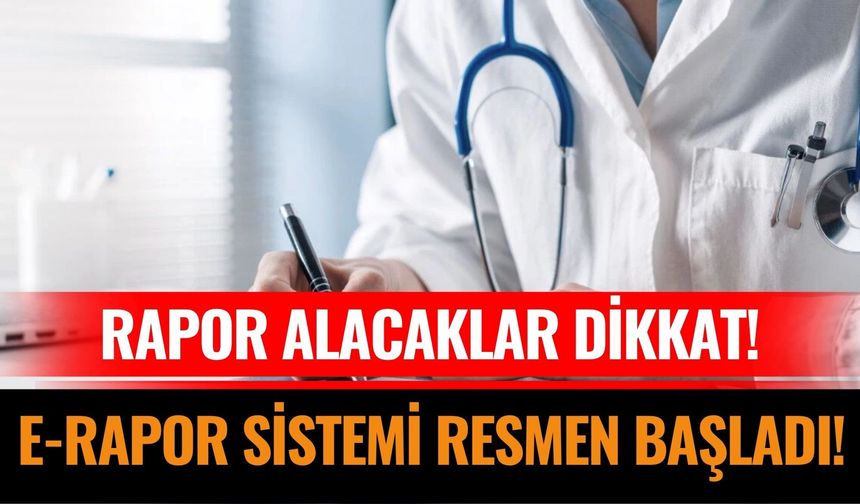 Rapor Alacaklar Dikkat! Yeni Uygulama Resmen Başladı