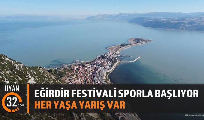 Eğirdir Festivali Sporla Başlıyor: Her Yaşa Yarış Var