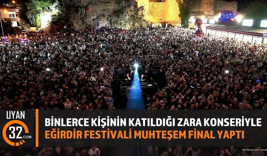 Eğirdir Festivali Zara Konseriyle Sona Erdi: Coşku Dolu Final