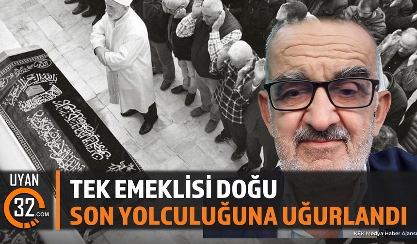 Eğirdir TEK Emeklisi Necip Doğu Son Yolculuğuna Uğurlandı