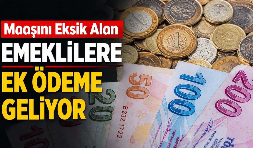 Emeklilere Bu Ay Ek Ödeme Yapılacak