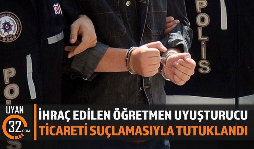 Meslekten İhraç Edilmişti! Eski Öğretmen Tutuklandı