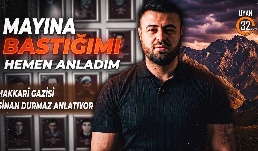 Gazi Sinan Durmaz'ın: "Bir Uzvumu Bıraktım Ama Yine Olsa Yine Giderim"