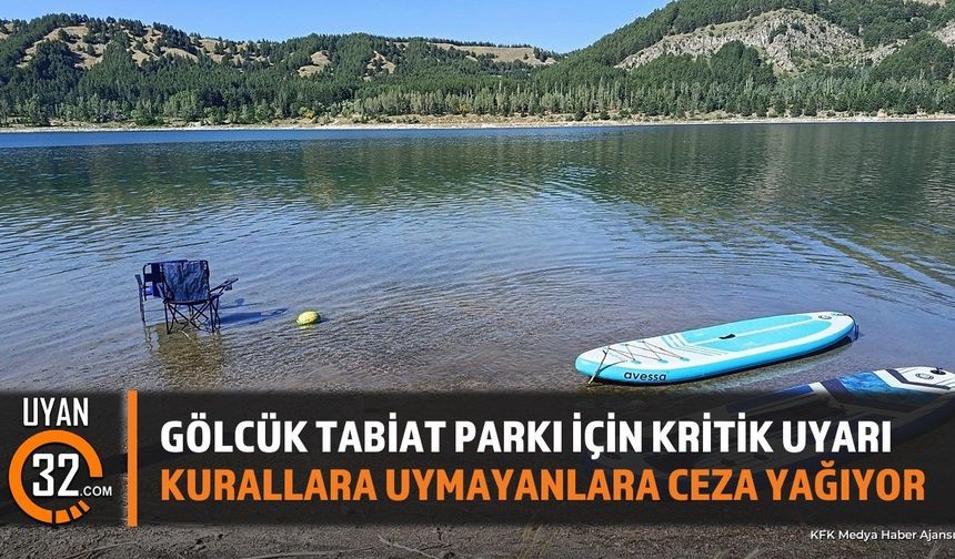 Gölcük Tabiat Parkı İçin Kritik Uyarı: Kurallara Uymayanlara Ceza Yağıyor