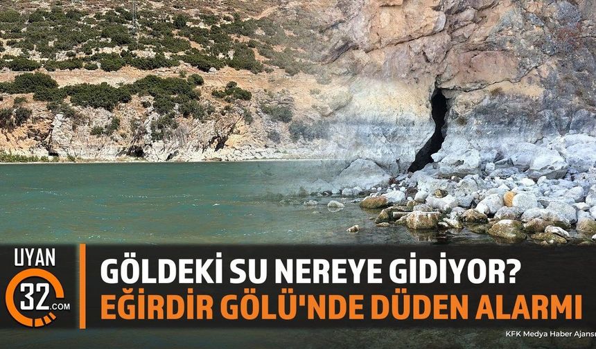 Göldeki Su Nereye Gidiyor? Eğirdir Gölü'nde Düden Alarmı