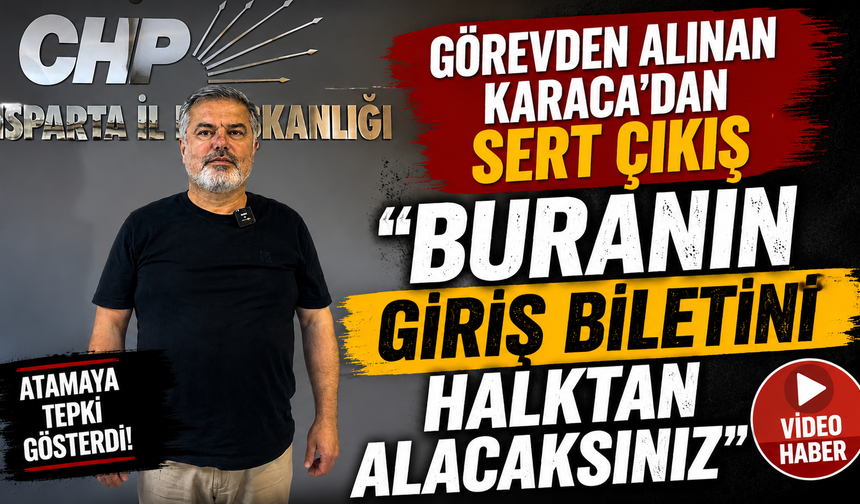 Görevden Alınan Başkan Karaca'dan Sert Çıkış