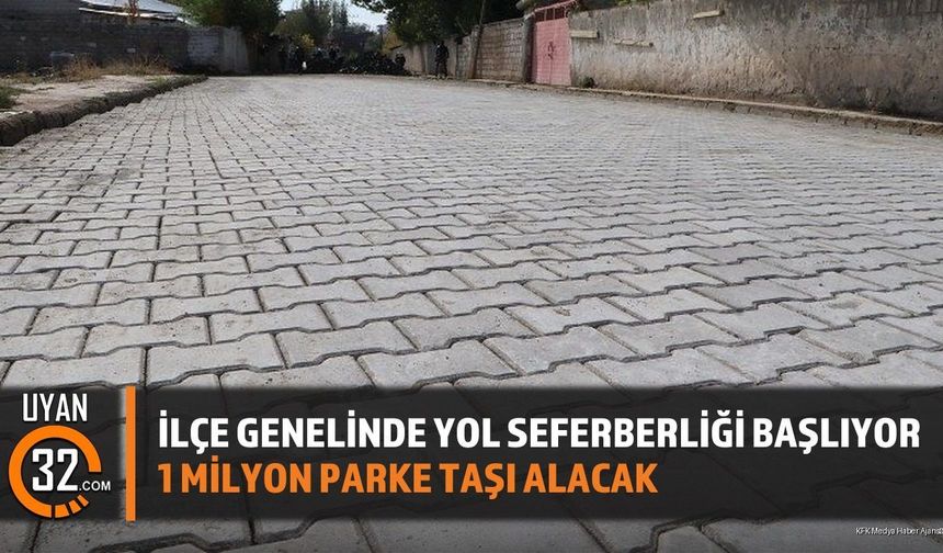 İlçe Genelinde Yol Seferberliği Başlıyor: 1 Milyon Parke Taşı Alacak
