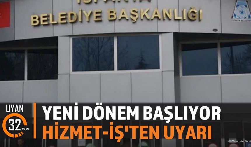 Isparta Belediyesinde Hizmet-İş Sendikası Dönemi