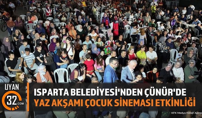 Isparta Belediyesi'nden Çünür'de Yaz Akşamı Çocuk Sineması Etkinliği