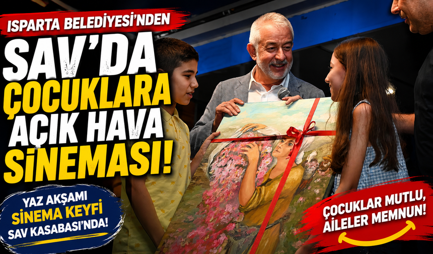 Isparta Belediyesi'nden Sav'da Çocuklara Açık Hava Sineması Keyfi