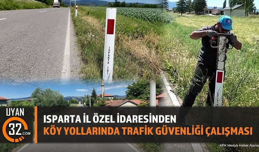 Isparta Köy Yollarında Trafik Güvenliği Çalışmaları Sürüyor