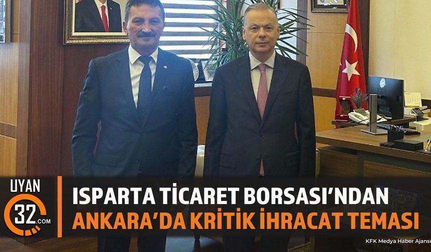 Isparta Tarımının İhracat Hedefleri Ankara'da Masaya Yatırıldı