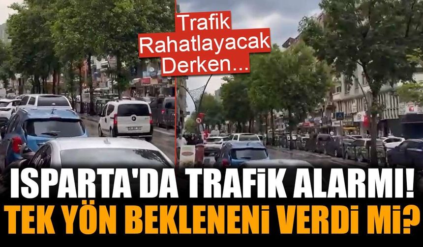 Isparta'da tek yön uygulaması trafiği rahatlattı mı? Vatandaşlar ikiye bölündü