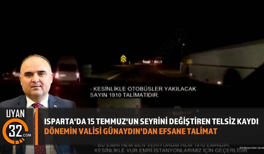 Isparta'da 15 Temmuz Gecesi Telsizlerden Geçen O Emir