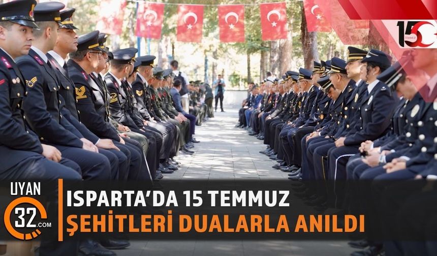 Isparta’da 15 Temmuz Şehitleri Dualarla Anıldı