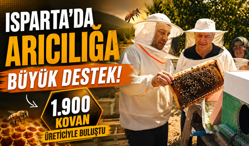 Isparta'da Arıcılığa Büyük Destek! 1.900 Kovan Üreticiyle Buluştu