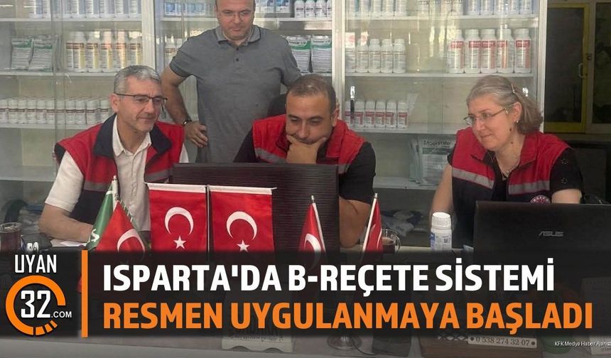 Isparta'da B-REÇETE Sistemi Resmen Uygulanmaya Başladı