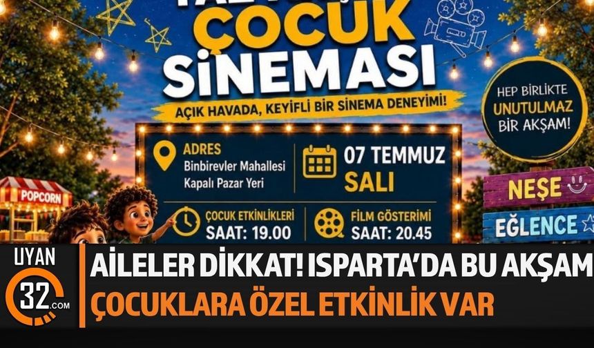 Isparta'da Çocuklar Sinema Keyfini Açık Havada Yaşayacak