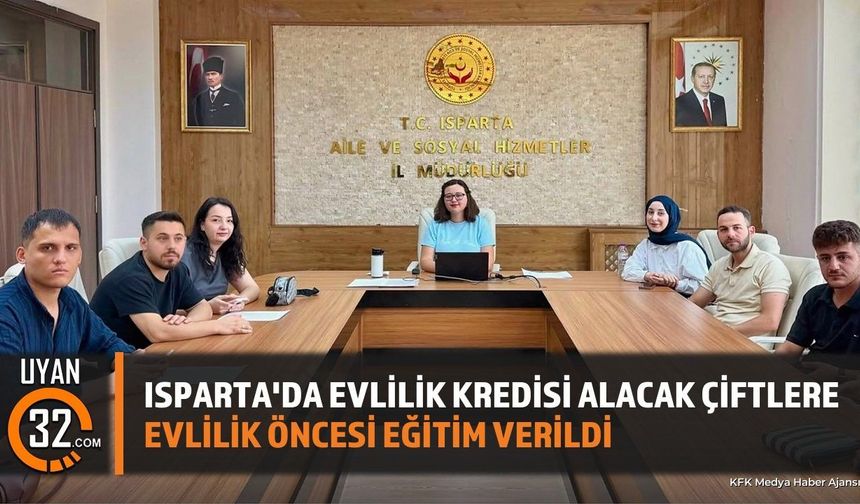 Isparta'da evlilik kredisi alacak çiftlere evlilik öncesi eğitim verildi