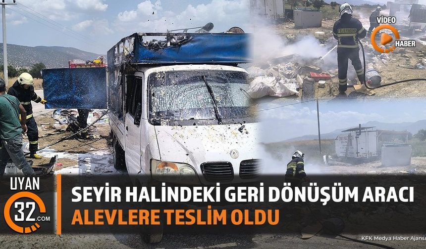 Isparta'da Geri Dönüşüm Aracında Yangın: Hasar Meydana Geldi