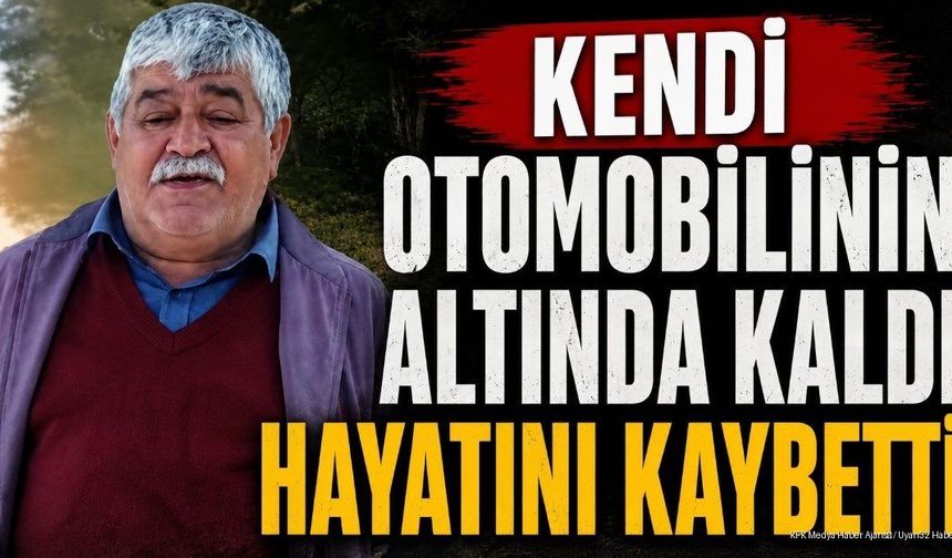 Isparta'da kendi otomobilinin altında kaldı hayatını kaybetti