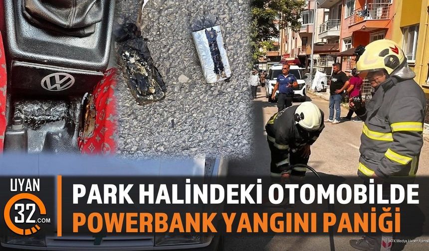 Isparta'da Park Halindeki Otomobilde Powerbank Yangını Çıktı