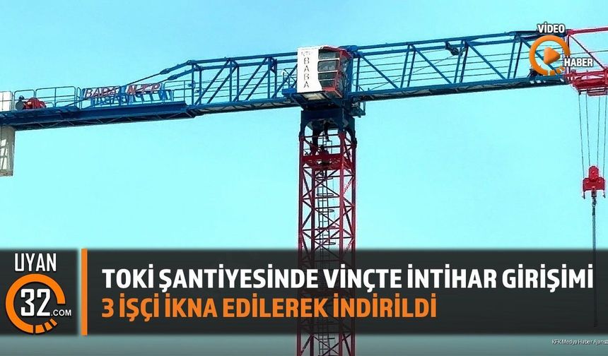 Isparta'da TOKİ İnşaatında Vinç Krizi: İşçiler İkna Edildi