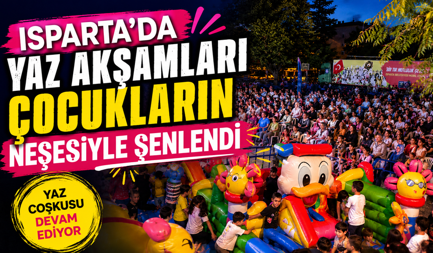 Isparta’da yaz akşamları çocukların neşesiyle şenlendi