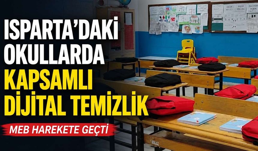 Isparta'daki bütün okullarda dijital temizlik süreci başlıyor