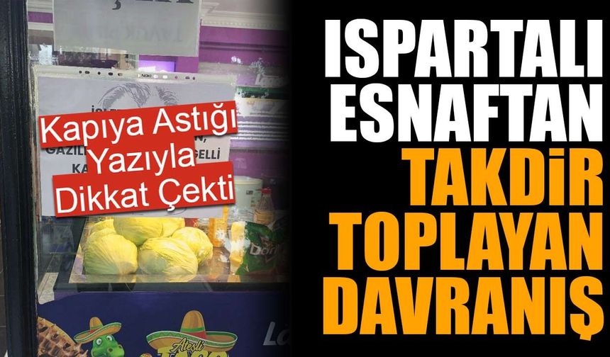 Ispartalı esnaftan takdir toplayan davranış!