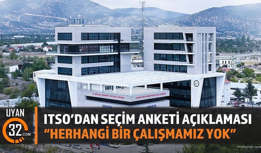 ITSO'dan Seçim Anketi Açıklaması: 'Herhangi Bir Çalışmamız Yok'