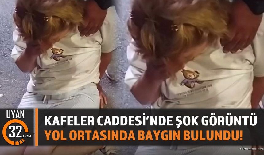 Kafeler Caddesi'nde Şok Görüntü: Yol Ortasında Baygın Bulundu!