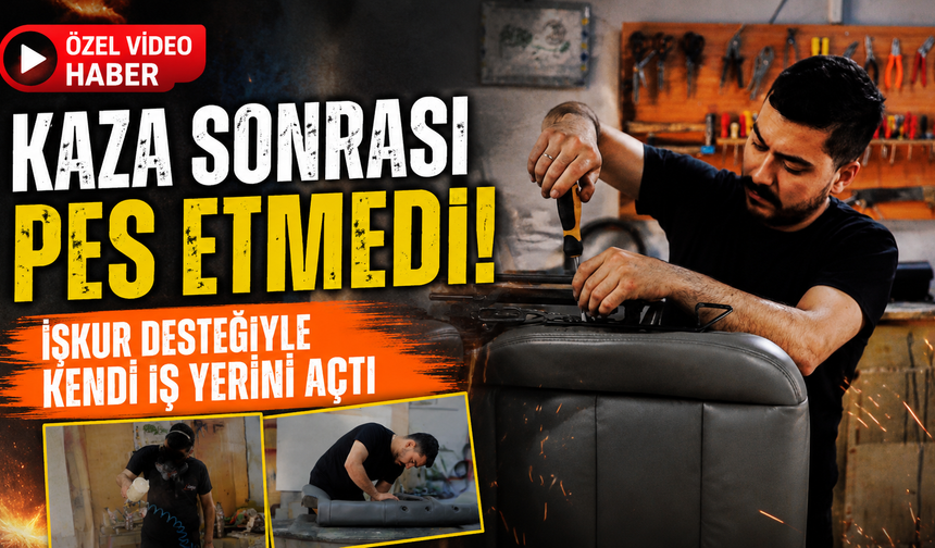 Kaza Sonrası Pes Etmedi: İşkur Desteğiyle Kendi İş Yerini Açtı