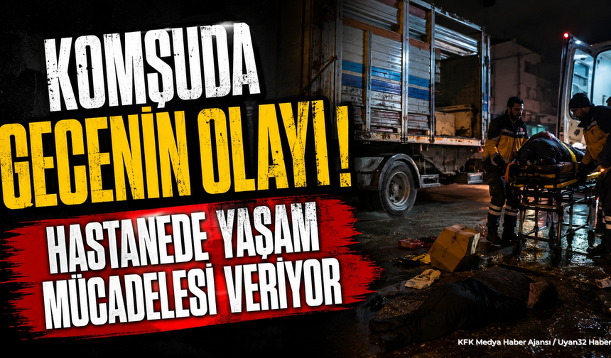 Komşuda Gecenin Olayı 48 Yaşındaki Adam Yaşam Mücadelesi Veriyor