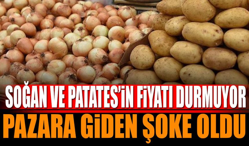 Soğan ve patatesin fiyatını görenler şoke oldu