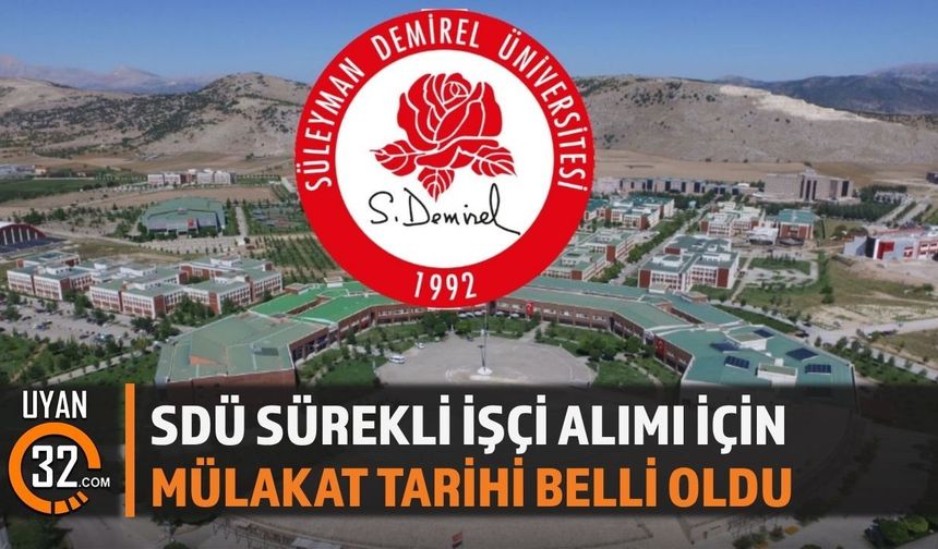 SDÜ'de Sürekli İşçi Alımı İçin Mülakat Tarihi Belli Oldu
