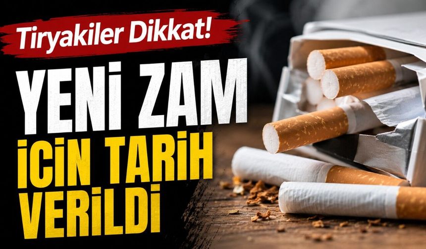 Tiryakiler Dikkat! Yeni Zam İçin Tarih Verildi